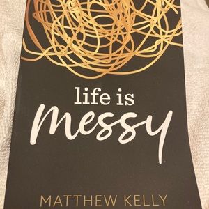 Life is Messy by Matthew Kelly